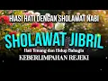 Hiasi HATI dengan Sholawat Nabi -  KEBERLIMPAHAN REJEKI ☺️ ( amin )