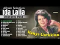 Lagu Koleksi Lagu Ida Laila Sepanjang Masa | Hanya Untukmu | Khayalan Masa Lalu | Suara Hati