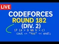 Codeforces Round 182 Div 2 All Problems Solved with Explanations
