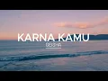 Download Lagu LAGU KARNA KAMU-GEISHA(LIRIK)