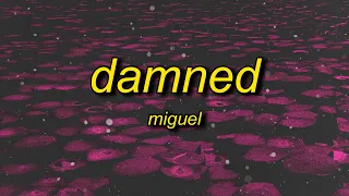 Miguel - damned (Lyrics)
