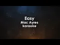 Easy - Mac Ayres karaoke