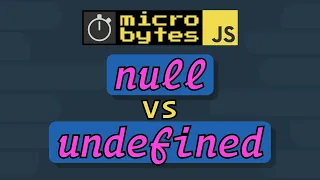 JavaScript Null vs Undefined -