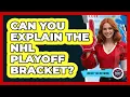 Can You Explain the NHL Playoff Bracket