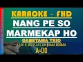 Download Lagu KARAOKE NANG PE SO MARMEKAP HO | Nada Pria Rendah - Gabetama Trio