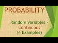 3 Random Variables Part2 - Understanding Continuous RV through 4 examples