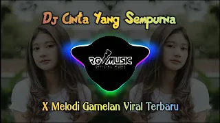 Download DJ CINTA YANG SEMPURNA x MELODY GAMELAN | DJ TIKTOK TERBARU 2021 MP3