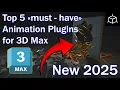 Top 5 Must-Have Plugins for 3ds Max Animation Boost Your Workflow