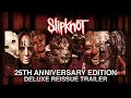 Download Lagu Slipknot: 25th Anniversary Edition Deluxe Reissue (Trailer)