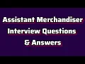 Assistant Merchandiser Interview Questions and Answers