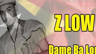 Download Z LOW DZ   Dame Ba Lorosae MP3