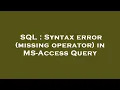SQL Syntax error missing operator in MS-Access Query