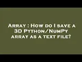 Array How do I save a 3D array as a text file