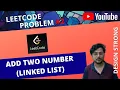 Leetcode 2 Add Two Numbers - LinkedList