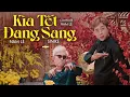 Lagu KÌA TẾT ĐANG SANG - NAM LÊ x SINIKE x (Prod DINHLONG) | Giờ thì nhấc ly lên bạn ơi...