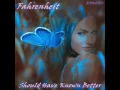 Lagu FAHRENHEIT ♠ Should Have Known Better ♠ HQ