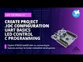 STM32CubeIDE Essentials Project Setup to UART Control