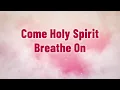 Download Lagu Come Holy Spirit Breathe On Song Cover with Lyrics | Worship Song | Divine Hymns Elite