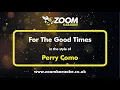 Download Lagu Perry Como - For The Good Times - Karaoke Version from Zoom Karaoke