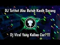 Download Lagu DJ TATITUT AKU BUTUH KASIH SAYANG REMIX VIRAL TIK TOK TERBARU 2023 YANG KALIAN CARI !