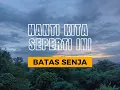Download Lagu BATAS SENJA - NANTI KITA SEPERTI INI - Sederhana || Lirik Lagu Pejamkanlah Mata #viral #tiktok