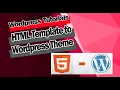 Convert HTML to Wordpress Theme in 2020