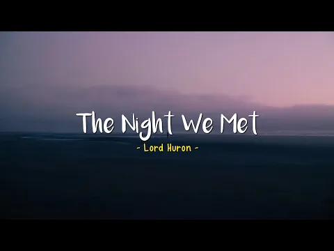 Download MP3 The Night We Met - Lord Huron [Speed Up] | (Lyrics & Terjemahan)