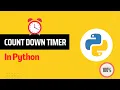 Python CountDown Timer Count Down Timer in Python Python Timer Countdown