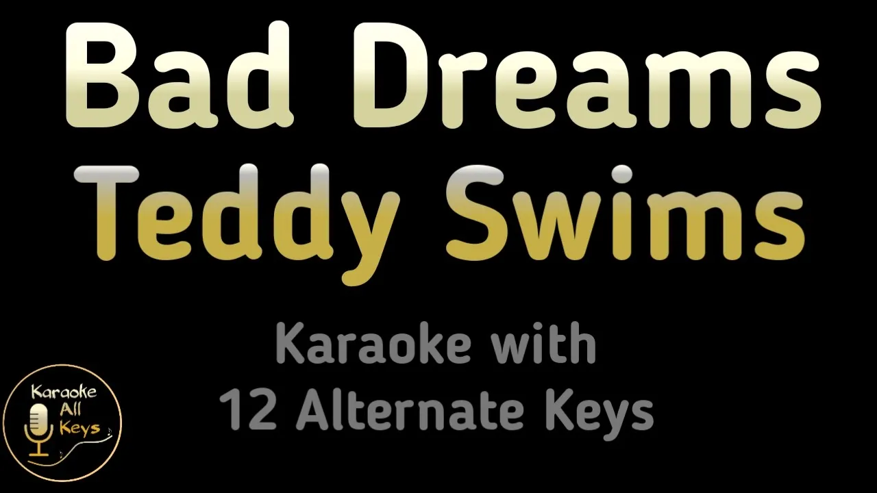 Teddy Swims - Bad Dreams Karaoke Instrumental Lower Higher Female & Original Key Teddy Swims - Bad Dreams Karaoke Instrumental Lower Higher Female & Original Key