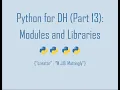 Python for Digital Humanities 13 Modules and Libraries