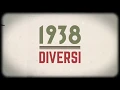 Video di 1938: Diversi di Giorgio Treves Dall'11 ottobre al Cinema