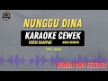 Lagu NUNGGU DINA - ( KARAOKE RAMPAK RENDAH ) Winda Dwi Lestari