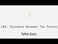 Distance Between Two Points Python Basics U1L4