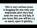 Download Lagu 📃This is very serious Jesus is begging for you only you -Important alert Very bad news for you