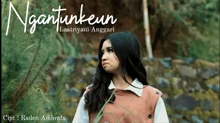 Download Lagu Pop Sunda Terbaru | Ngantunkeun - Lastri | Cipt Raden Adibrata [OFFICIAL MUSIC VIDEO] MP3