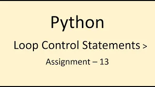 Assignment - 13 Loop Control Statements Python NxtWave CCBP