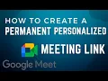 How To Create A NO EXPIRE Custom Google Meet Link Custom URL for Meeting Room PERMANENT