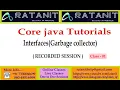 Core java Tutorials Interfaces Garbage Collector by Mr Ratan class-01