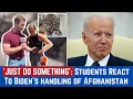 JUST DO SOMETHING Students React To Biden s handling of Afghanistan