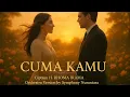 Download Lagu CUMA KAMU – Orchestra Ciptaan H. RHOMA IRAMA | Symphony Nusantara | Versi Romantis Megah