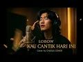 Lagu Lobow - Kau Cantik Hari Ini | Cover