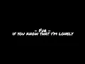 Download Lagu if you know that i'm lonely (lyrics) - fur