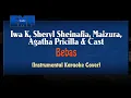 Lagu Iwa K, Sheryl Sheinafia, Maizura, Agatha Pricilla \u0026 Cast - Bebas  (KARAOKE TANPA VOCAL)