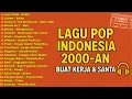 Download Lagu 20 Lagu Pop Indonesia 2000-an Paling Hits Buat Kerja dan Santai