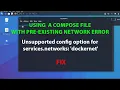DEBIAN ERROR FIX Unsupported config option for services networks dockernet