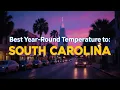 Best Year-Round Temperatures 10 Cities in South Carolina