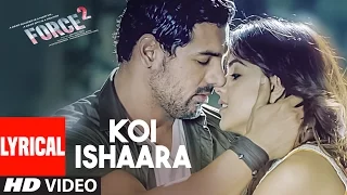 koi ishaara lyrical force 2 john abraham sonakshi sinha amaal mallik armaan malik t series