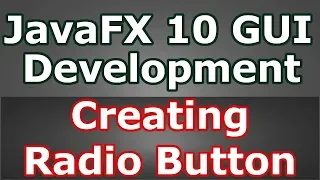 Learn JavaFX 10 Creating Radio Button Java GUI Programming