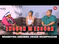 Download Lagu ENOUGH IS ENOUGH | Ngaze ngadayisa ngomzimba ngifuna ukuphuzisa yela umngani oWrong | S1-EP32
