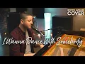 Download Lagu I Wanna Dance With Somebody - Whitney Houston (Boyce Avenue piano cover / wedding songs / love song)